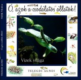 Ring-Color Kft. Telegdi Ágnes: Ó, azok a csodálatos állatok! - Vizek világa - könyv