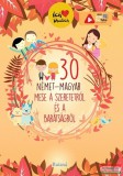 Roland Kiadó 30 német-magyar mese a szeretetről és a barátságról
