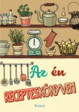 Roland Toys Kft. könyves Bartos Erika: Az én recepteskönyvem - könyv