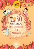 Roland Toys Kft. könyves Mester Györgyi: 30 német-magyar mese a szeretetről és a barátságról - könyv