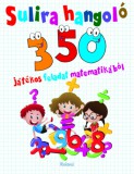 Roland Toys Kft. könyves Zágoni Balázs: Sulira hangoló - 350 játékos feladat matematikából - könyv