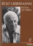Rolf Liebermann - Életem az Opera