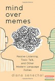 Rowman & Littlefield Diana Senechal - Mind over Memes