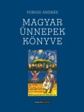 Rubicon Intézet Nonprofit Kft. Porogi András: Magyar ünnepek könyve - könyv