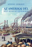 Rubicon Intézet Nonprofit Kft. Szilvay Gergely: Az amerikai Dél - Régi rend az új világban - könyv