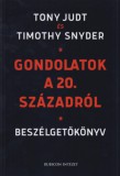 Rubicon Intézet Nonprofit Kft. Tony Judt, Timothy Snyder: Gondolatok a 20. századról - könyv