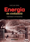 Rubicon Intézet Nonprofit Kft. Vaclav Smil: Energia és civilizáció - Történeti áttekintés - könyv