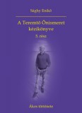 Sághy Enikő: A Teremtő Önismeret kézikönyve 5. rész - Ákos története - könyv
