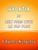 Sai ePublications Charles Kingsley: Hypatia or New Foes With an Old Face - könyv