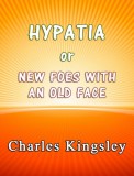 Sai ePublications Charles Kingsley: Hypatia or New Foes With an Old Face - könyv
