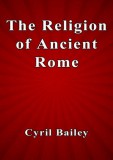 Sai ePublications Cyril Bailey: The Religion of Ancient Rome - könyv