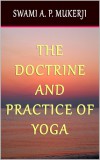 Sai ePublications Swami A. P. Mukerji: The Doctrine and Practice of Yoga - könyv