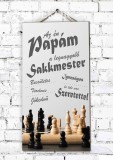 SAKKMESTER NAGYPAPA Ajándék tábla