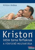 Sanoma Kiadó Kriston Andrea - Kriston intim torna férfiaknak - A férfierő megtartása