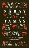 Sárközy és Társai Könyvkiadó Náray Tamás: Az utolsó reggel Párizsban I-II. - könyv