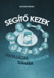 Savaria University Press Magyarics Piroska: Segítő kezek - könyv