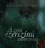Savaria University Press Pienták Attila: A zöld ezerszínű változatai - könyv