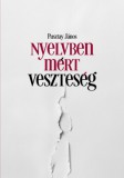 Savaria University Press Pusztay János: Nyelvben mért veszteség - könyv