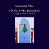 Savaria University Press Szentkirályi Attila: Végül a végtelenben - könyv