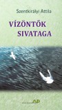 Savaria University Press Szentkirályi Attila: Vízöntők sivataga - könyv