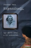 Saxum Kiadó Förster Vera - Kapaszkodj... - Egy pesti lány a XX. századból