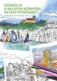Saxum Kiadó Martos Leventebalázs: Színezd ki a Balaton környéki nevezetességeket! - könyv