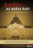 Saxum Kiadó Szántó Erika - Színház az egész élet - Szántó Erika beszélgetései