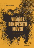 Sc Editura Kriterion Srl Borcsa János: Világot benépesítő művek - könyv