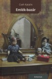 Sc Editura Kriterion Srl Cseh Katalin: Emlék-bazár - könyv