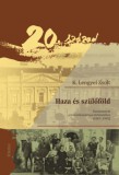 Sc Editura Kriterion Srl K. Lengyel Zsolt: Haza és szülőföld - könyv