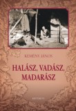 Sc Editura Kriterion Srl Kemény János: Halász, vadász, madarász - könyv