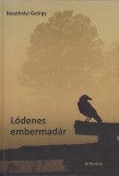 Sc Editura Kriterion Srl Keszthelyi György: Lódenes embermadár - könyv