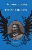 Sc Editura Kriterion Srl Lászlóffy Aladár: Dühöng a déli szél - könyv