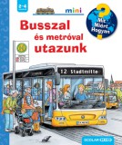 Scolar Kiadó Andrea Erne: Busszal és metróval utazunk - Mit? Miért? Hogyan? Mini - könyv