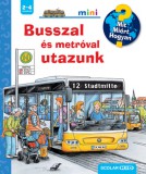 Scolar Kiadó Andrea Erne: Busszal és metróval utazunk - Mit? Miért? Hogyan? Mini - könyv
