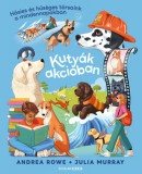 Scolar Kiadó Andrea Rowe: Kutyák akcióban - könyv