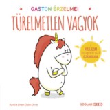 Scolar Kiadó Aurélie Chien Chow Chine: Gaston érzelmei - Türelmetlen vagyok - könyv