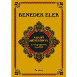 Scolar Kiadó Benedek Elek: Arany mesekönyv 4. kiadás