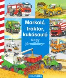 Scolar Kiadó Daniela Prusse: Markoló, traktor, kukásautó - könyv