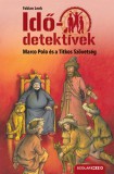 Scolar Kiadó Fabian Lenk: Marco Polo és a Titkos Szövetség - puhatáblás - Idődetektívek 2. - könyv