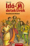Scolar Kiadó Fabian Lenk: Oroszlánszívű Richárd - puhatáblás - Idődetektívek 8. - könyv