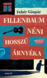 Scolar Kiadó Fehér Gáspár: Fillenbaum néni hosszú árnyéka - könyv