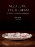 Scolar Kiadó Gerlóczy Márton: Nézd csak, itt egy japán! - könyv