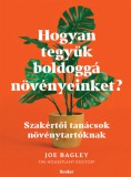 Scolar Kiadó Joe Bagley: Hogyan tegyük boldoggá növényeinket? - könyv