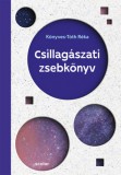 Scolar Kiadó Könyves-Tóth Réka: Csillagászati zsebkönyv - könyv