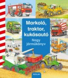 Scolar Kiadó Markoló, traktor, kukásautó - Nagy járműkönyv