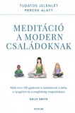 Scolar Kiadó Meditáció a modern családoknak