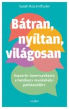 Scolar Kiadó Sarah Rozenthuler: Bátran, nyíltan, világosan - könyv