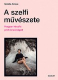 Scolar Kiadó Sorelle Amore: A szelfi művészete - könyv