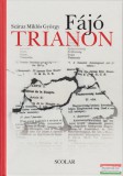 Scolar Kiadó Száraz Miklós György - Fájó Trianon